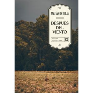 DESPUES DEL VIENTO - MATIAS DE RIOJA - POESIA SUDVERSIVA