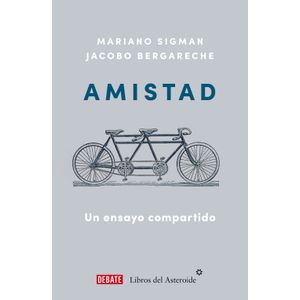 AMISTAD - UN ENSAYO COMPARTIDO - MARIANO SIGMAN