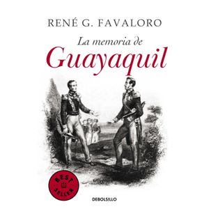 LA MEMORIA DE GUAYAQUIL - RENE FAVALORO