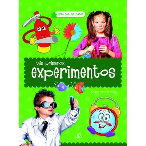 MIS PRIMEROS EXPERIMENTOS CREO CON MIS MANOS