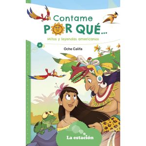 CONTAME POR QUE... MITOS Y LEYENDAS AMERICANOS - O. CALIFA
