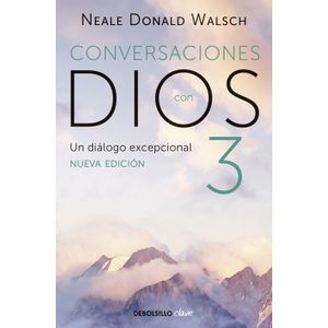 CONVERSACIONES CON DIOS 3 - NEALE DONALD WALSCH
