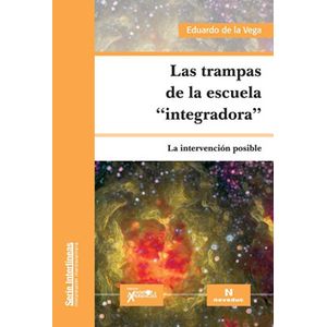 LAS TRAMPAS DE LA ESCUELA INTEGRADORA - EDUARDO DE LA VEGA
