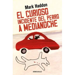 EL CURIOSO INCIDENTE DEL PERRO A MEDIANOCHE - MARK HADDON