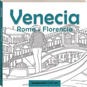 LIBRO VENECIA ROMA FLORENCIA - IMAGINADOR - ARTETERAPIA