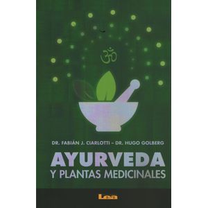 AYURVEDA Y PLANTAS MEDICINALES - CIARLOTTI / GOLBERG