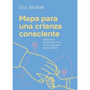 MAPA PARA UNA CRIANZA CONSCIENTE - SHEFALI TSABARY
