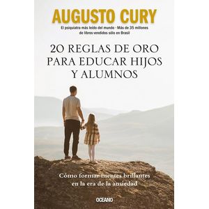 20 REGLAS DE ORO PARA EDUCAR HIJOS Y ALUMNOS - A. CURY