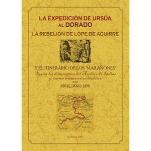 LA EXPEDICION DE URSUA AL DORADO - EMILIANO JOS