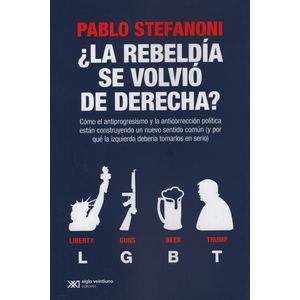 LA REBELDIA SE VOLVIO DE DERECHA  - PABLO STEFANONI