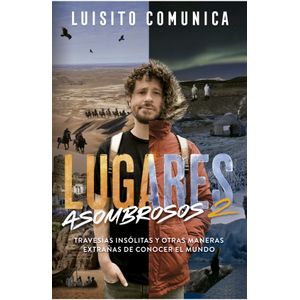LUGARES ASOMBROSOS 2 - LUISITO COMUNICA