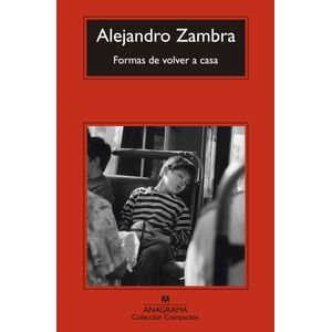 FORMAS DE VOLVER A CASA - ALEJANDRO ZAMBRA