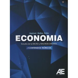 ECONOMIA - LA MICRO Y MACROECONOMIA - ANGRISANI - LOPEZ