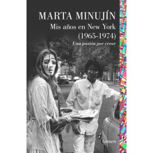 MIS AÑOS EN NEW YORK (1965-1974) - MARTA MINUJIN