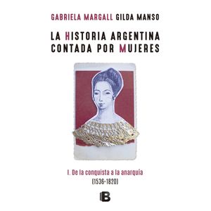 HISTORIA ARGENTINA CONTADA POR MUJERES 1
