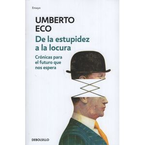 DE LA ESTUPIDEZ A LA LOCURA