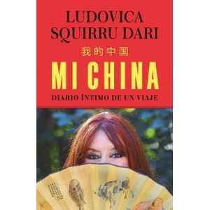 LIBRO MI CHINA - DIARIO INTIMO DE UN VIAJE - LUDOVICA SQUIRR