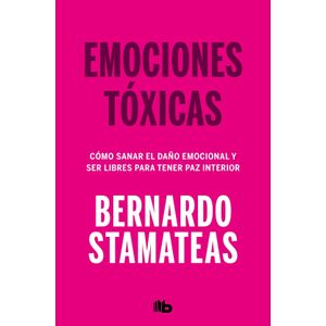 EMOCIONES TOXICAS - BERNARDO STAMATEAS