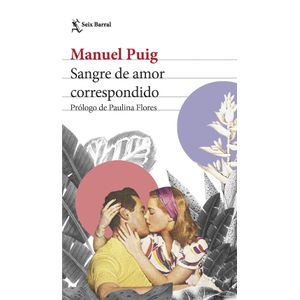 SANGRE DE AMOR CORRESPONDIDO - MANUEL PUIG