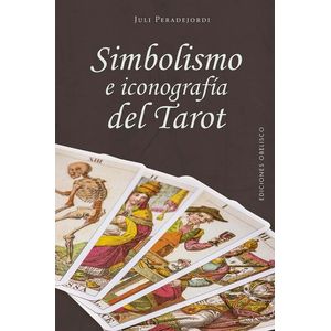 SIMBOLISMO E ICONOGRAFIA DEL TAROT - JULI PERADEJORDI