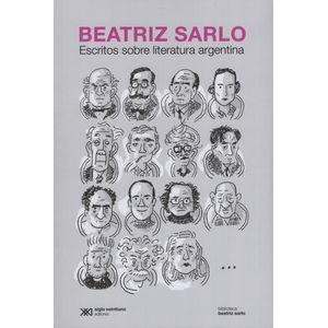 ESCRITOS DE LITERATURA ARGENTINA - BEATRIZ SARLO