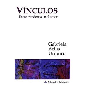 VINCULOS: ENCONTRANDONOS EN EL AMOR - GABRIELA ARIAS URIBURU