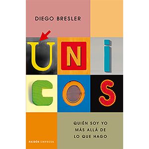 UNICOS - QUIEN SOY YO MAS ALLA DE LO QUE HAGO- DIEGO BRESLER