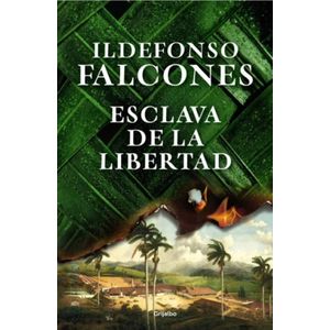 ESCLAVA DE LA LIBERTAD - ILDEFONSO FALCONES