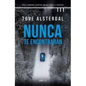 NUNCA TE ENCONTRARAN - TOVE ALSTERDAL