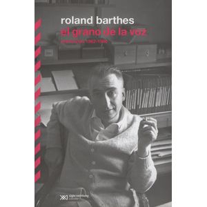 LIBRO EL GRANO DE LA VOZ - ROLAND BARTHES - ENTREVISTAS 1962