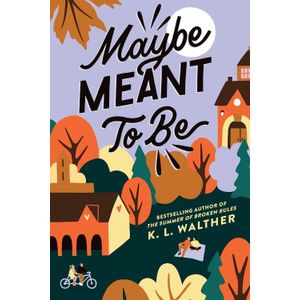 MAYBE MEANT TO BE - K. L. WALTHER