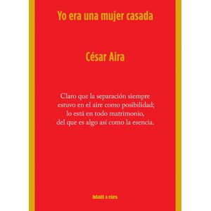 YO ERA UNA MUJER CASADA - CESAR AIRA