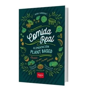 LIBRO COMIDA REAL - ALIMENTACION PLANT BASED / NINA CARRERAS