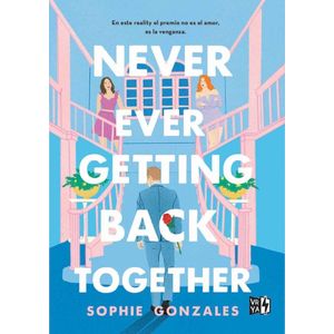 NEVER EVER GETTING BACK TOGETHER - SOPHIE GONZALES