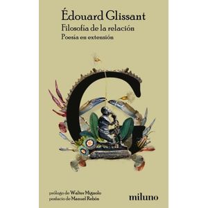 FILOSOFIA DE LA RELACION - POESIA EN EXTENSION - GLISSANT