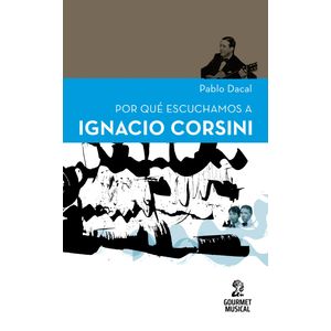 LIBRO POR QUE ESCUCHAMOS A IGNACIO CORSINI