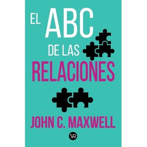 EL ABC DE LAS RELACIONES - JOHN C. MAXWELL