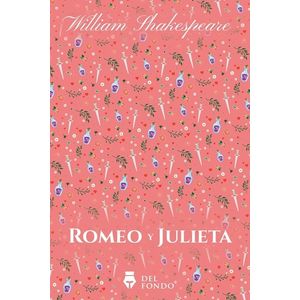 ROMEO Y JULIETA - WILLIAM SHAKESPEARE