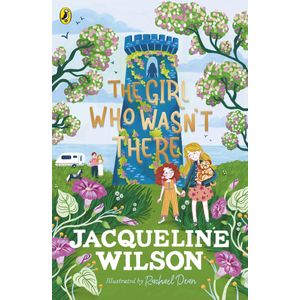 THE GIRL WHO WASN'T THERE - JACQUELINE WILSON