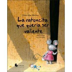 LA RATONCITA QUE QUERIA SER VALIENTE