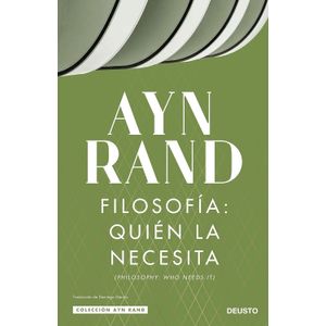 FILOSOFIA: QUIEN LA NECESITA - AYN RAND
