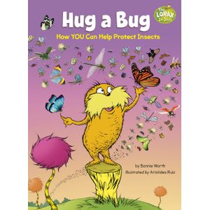 HUG A BUG - HOW YOU CAN HELP PROTECT INSECTS - BONNIE WORTH