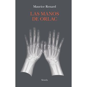 LAS MANOS DE ORLAC - MAURICE RENARD