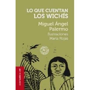 LO QUE CUENTAN LOS WICHIS