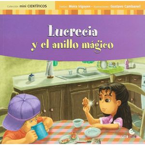 LUCRECIA Y EL ANILLO MAGICO - MINI CIENTIFICOS