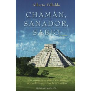 LIBRO CHAMAN SANADOR SABIO - ALBERTO VILLOLDO