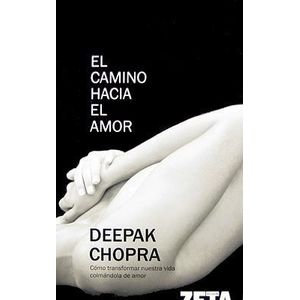 EL CAMINO HACIA EL AMOR - CHOPRA