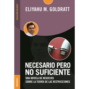 NECESARIO PERO NO SUFICIENTE - ELIYAHU M. GOLDRATT