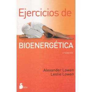 EJERCICIOS DE BIOENERGETICA N/ED. - ALEXANDER Y LESLIE LOWEN