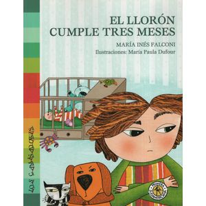 EL LLORON CUMPLE TRES MESES - MARIA INES FALCONI - CAMINADOR